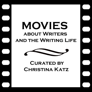 277 Movies About Writers and the Writing Life List Curated by Christina Katz