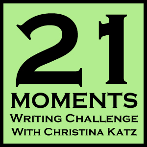 21 Moments Writing Challenge Round Two With Christina Katz