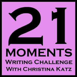 21 Moments Writing Challenge Round Three With Christina Katz