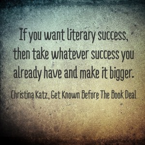 Make your success bigger #inspirational #writing #quotes by Christina Katz