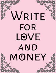 Write For Love And Money, digital poster by Christina &amp; Jason Katz